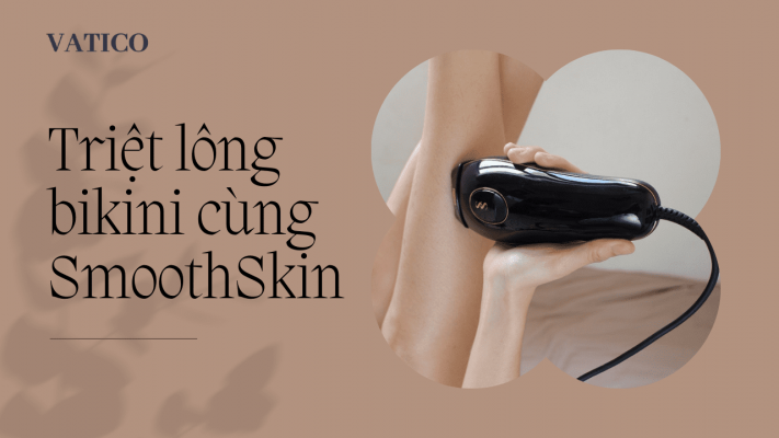 Triệt lông bikini không đau tại nhà cùng SmoothSkin